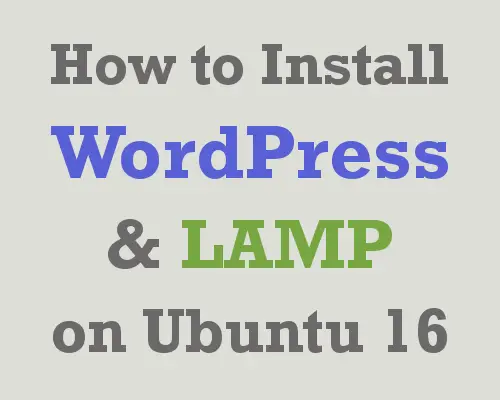 How to Install WordPress & LAMP on Ubuntu 16.04