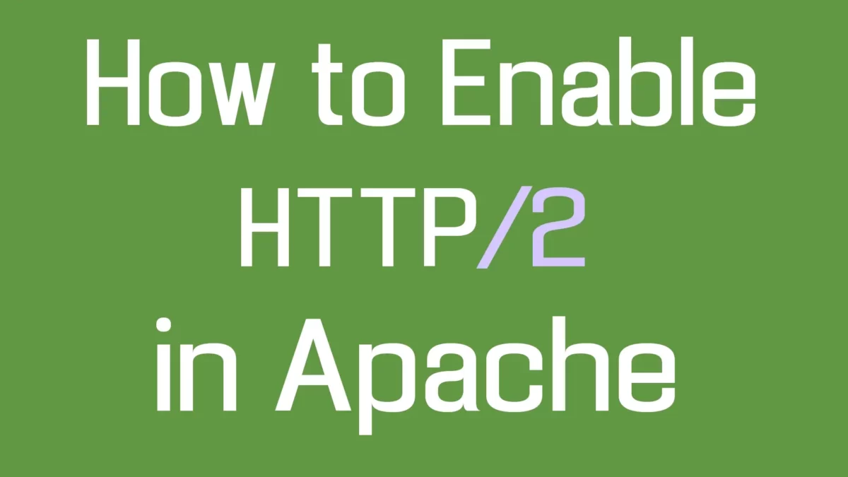 How to Enable HTTP/2 in Apache 2.4